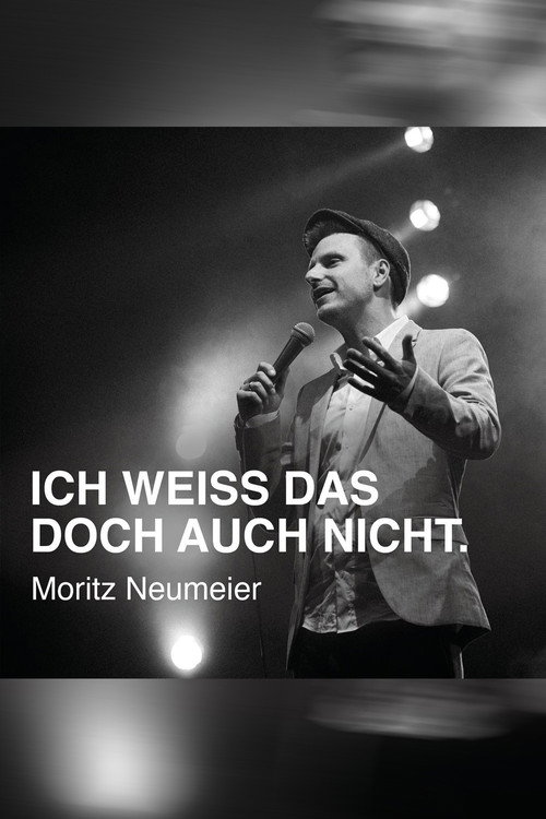 Movie poster for Moritz Neumeier: Ich weiß das doch auch nicht (2020)