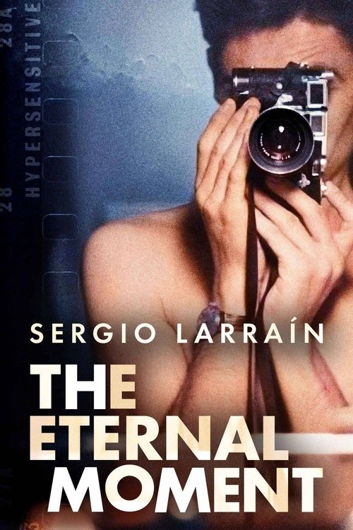Movie poster for Sergio Larraín, The Eternal Moment (2021)