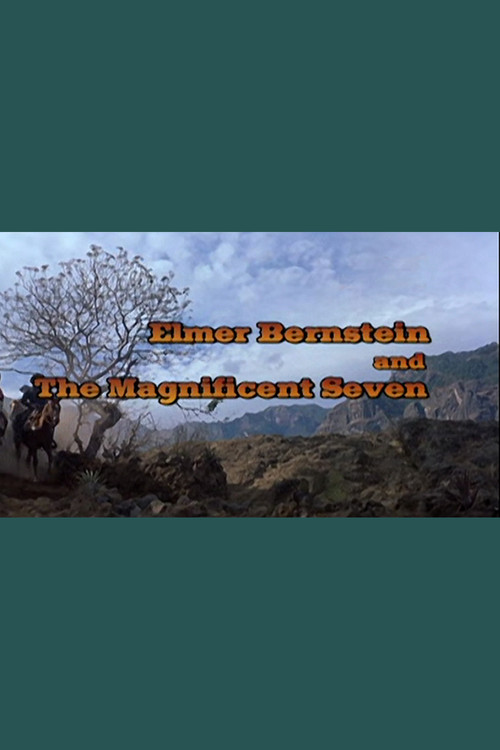 Movie poster for Elmer Bernstein and 'The Magnificent Seven' (2006)