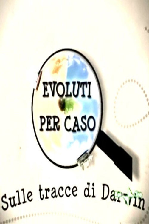 Series poster for Evolved by Chance - In Darwin's Footsteps (2007)