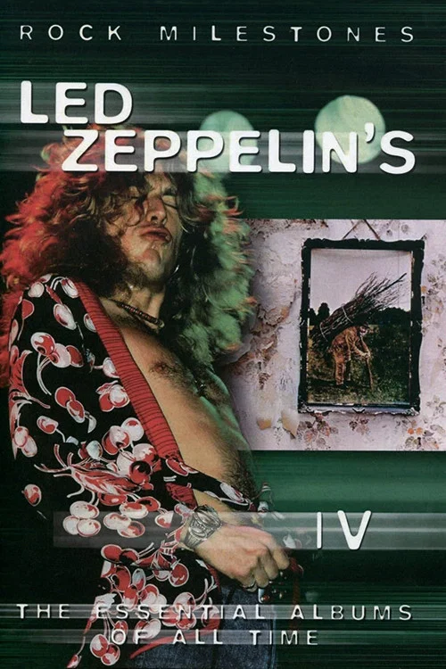 Movie poster for Rock Milestones: Led Zeppelin's IV (2006)