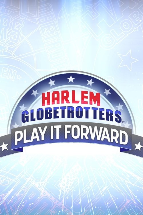Harlem Globetrotters: Play It Forward poster