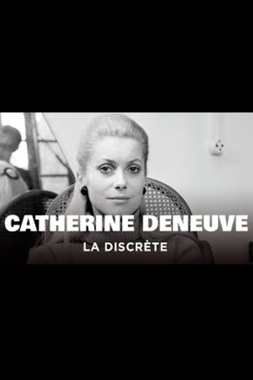 Movie poster for Catherine Deneuve, la discrète : Des « Demoiselles de Rochefort » à « Indochine » (2018)