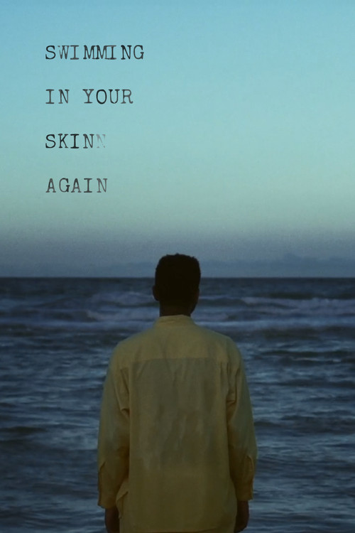 Movie poster for Swimming in Your Skin Again (2015)