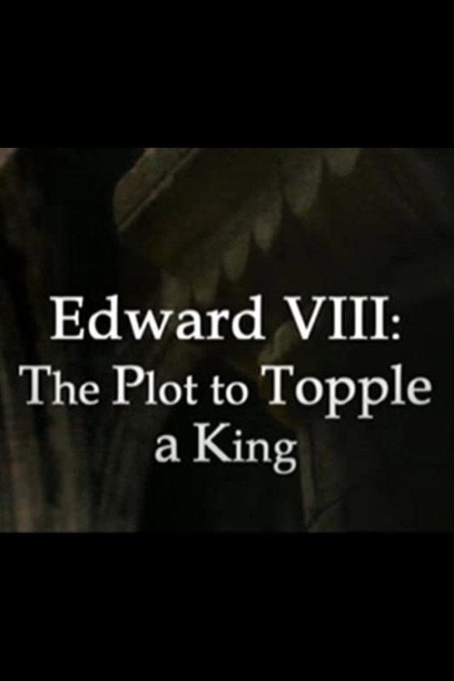 Movie poster for Edward VIII: The Plot to Topple a King (2013)