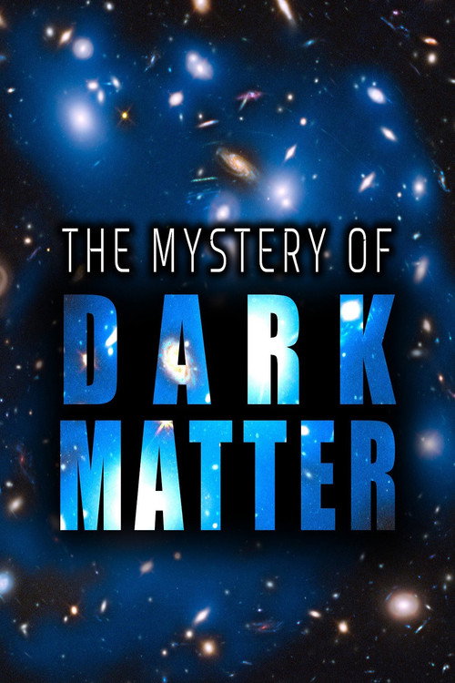 Movie poster for The Mystery of Dark Matter (2012)