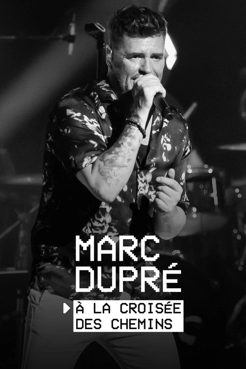 Movie poster for Marc Dupré : À la croisée des chemins (2024)