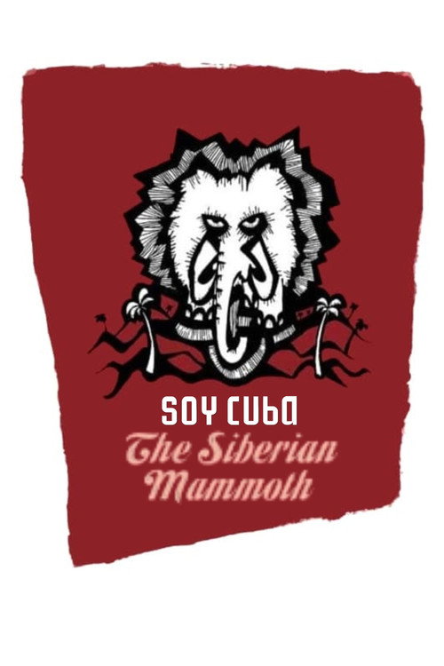 Movie poster for I Am Cuba, the Siberian Mammoth (2005)