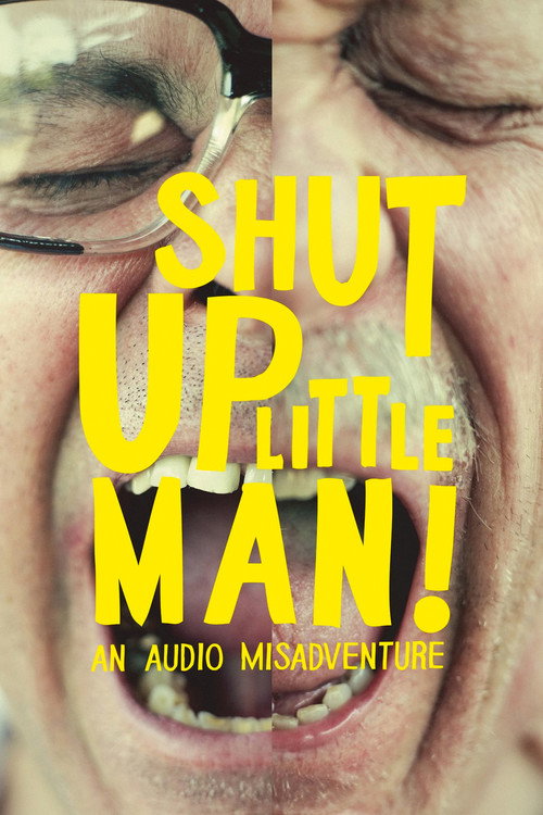 Movie poster for Shut Up Little Man! An Audio Misadventure (2011)