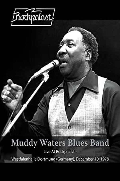 Muddy Waters Blues Band: Live At Rockpalast - Westfalenhalle Dortmund (Germany) - December 10 1978 poster