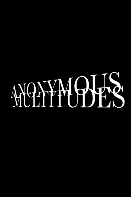Movie poster for Anonymous Multitudes (2016)
