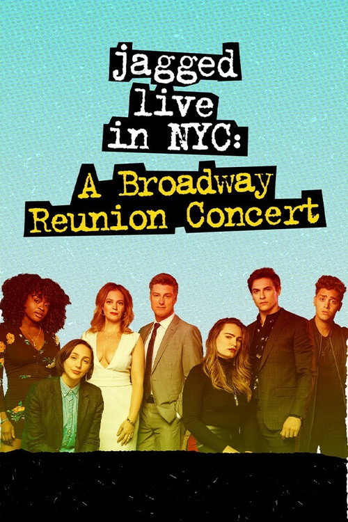 Movie poster for Jagged Live In NYC: A Broadway Reunion Concert (2020)