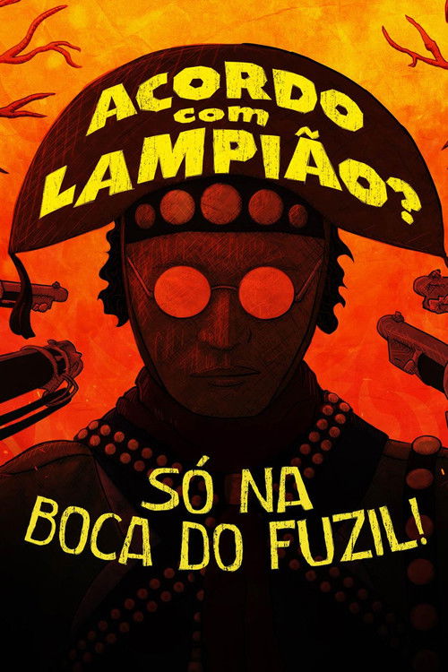 Movie poster for Acordo com Lampião? Só na Boca do Fuzil! (2023)