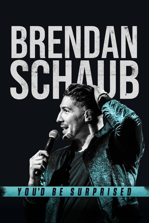 Movie poster for Brendan Schaub: You'd Be Surprised (2019)