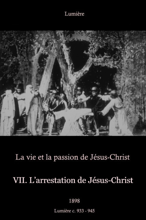 Movie poster for VII: The Arrest of Jesus Christ (1898)