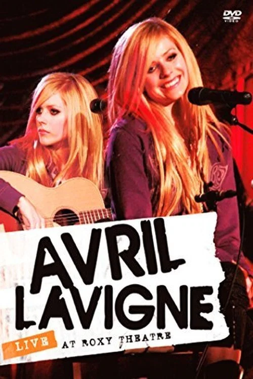 Movie poster for Avril Lavigne: Live from The Roxy Theatre (2007)