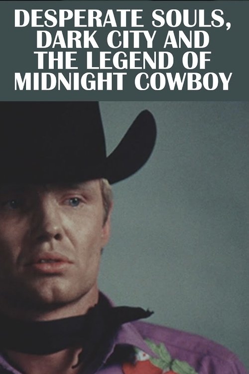 Movie poster for Desperate Souls, Dark City and the Legend of Midnight Cowboy (2023)