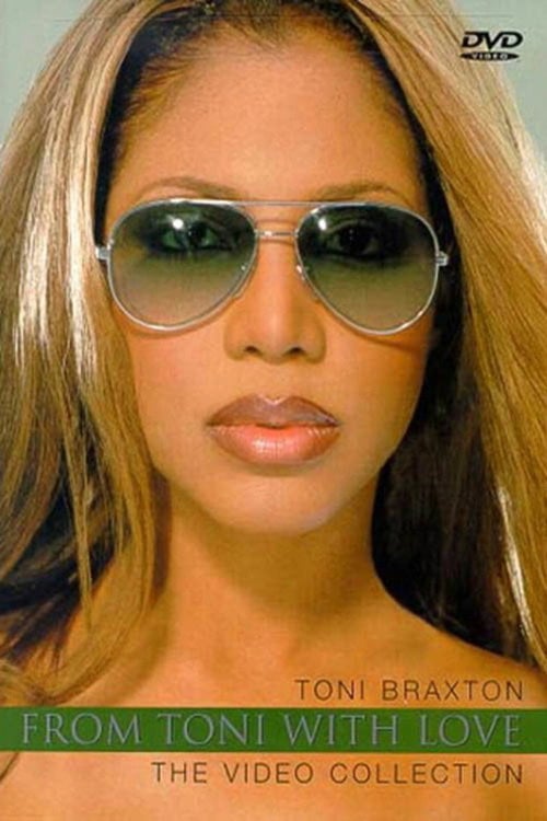 Movie poster for Toni Braxton - From Toni with Love... The Video Collection (2001)