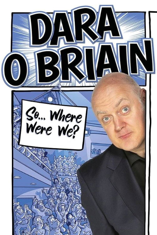 Movie poster for Dara Ó Briain: So Where Were We? (2023)