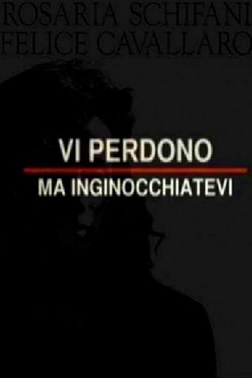 Movie poster for Vi perdono ma inginocchiatevi (2012)