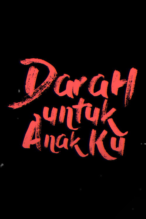 Movie poster for Darah Untuk Anakku (2017)