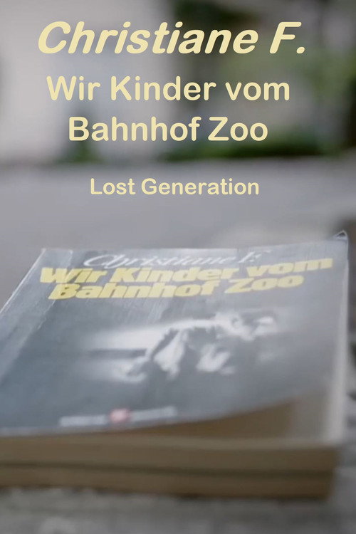 Movie poster for Wir Kinder vom Bahnhof Zoo – Lost Generation (2022)