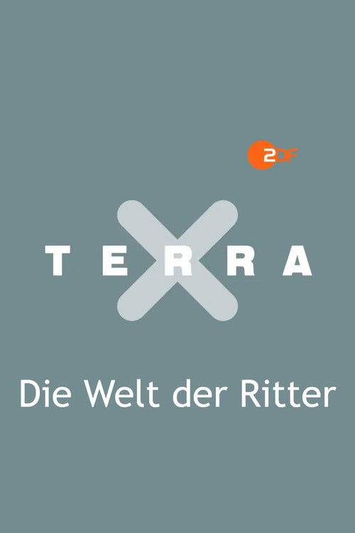 Terra X - Die Welt der Ritter poster