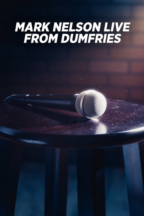 Movie poster for Mark Nelson: Live from Dumfries (2024)