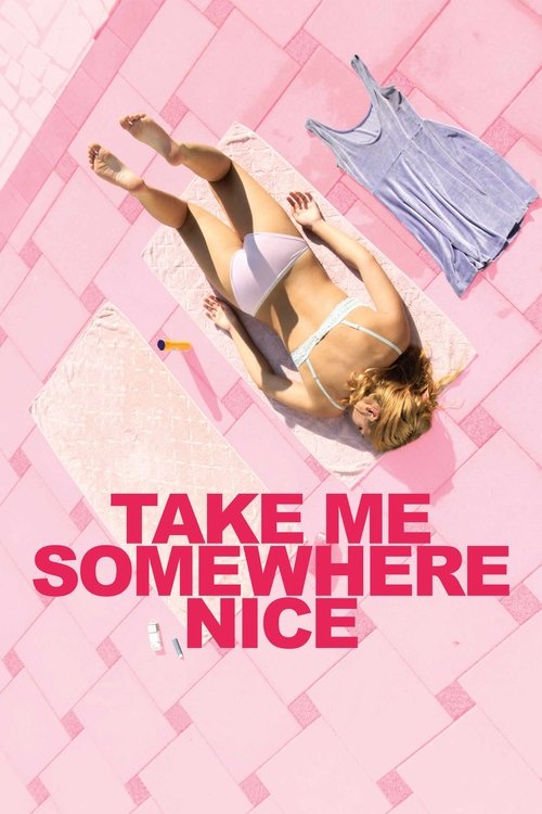 Movie poster for Take Me Somewhere Nice (2019)