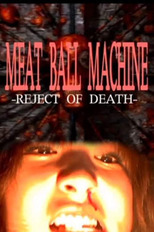 Movie poster for Meatball Machine: Reject of Death (2007)