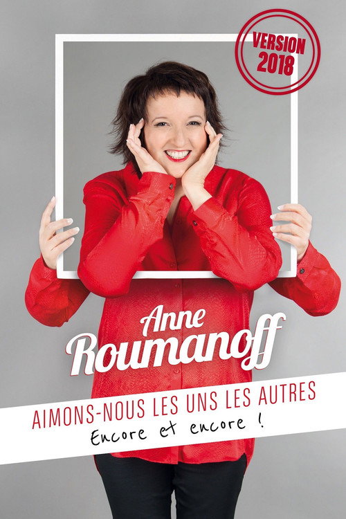 Movie poster for Anne Roumanoff : Aimons-nous les uns les autres, encore et encore ! (2018)