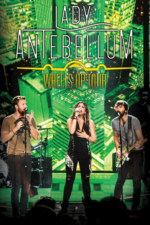 Movie poster for Lady Antebellum - Wheels Up Tour (2015)