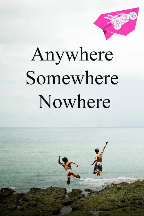 Movie poster for Anywhere Somewhere Nowhere (2014)