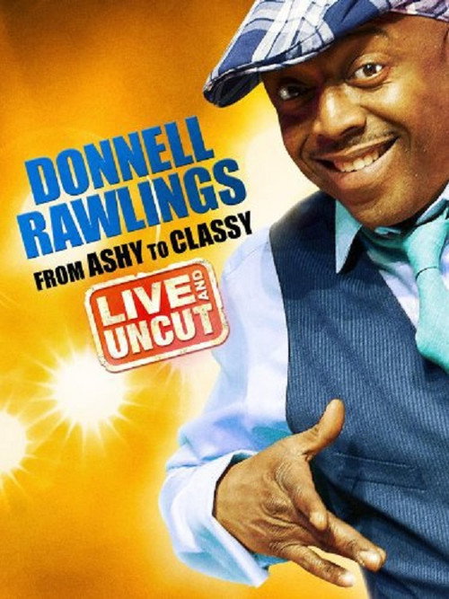 Movie poster for Donnell Rawlings: From Ashy to Classy (2010)