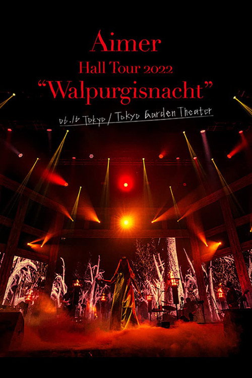 Movie poster for Aimer Hall Tour 2022 "Walpurgisnacht" Live at TOKYO GARDEN THEATER (2022)