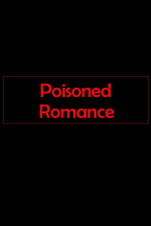Movie poster for Poisoned Romance (2019)