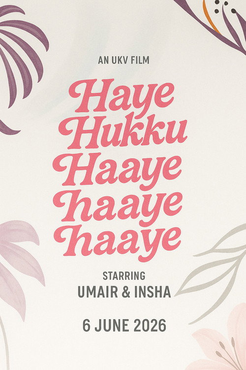 Movie poster for Haye Hukku Haye Hukku Haaye Haaye Haaye (2026)