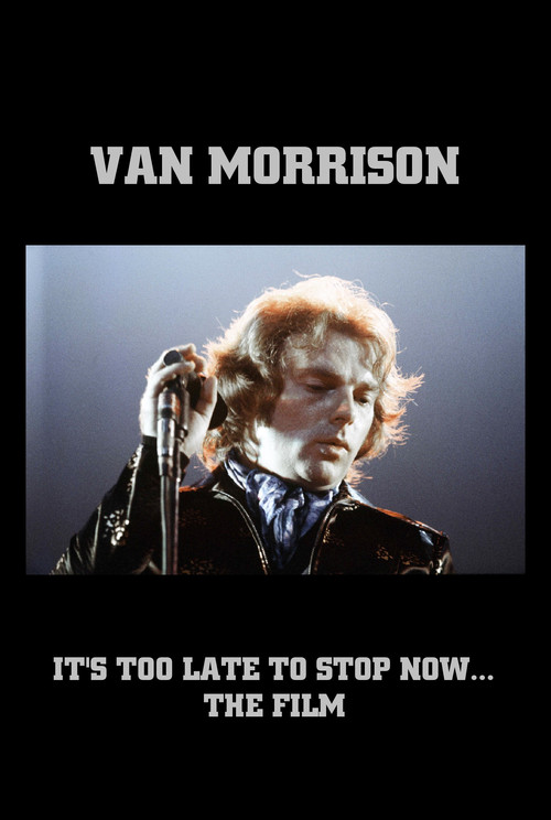 Movie poster for Van Morrison: It's Too Late to Stop Now... The Film (2016)