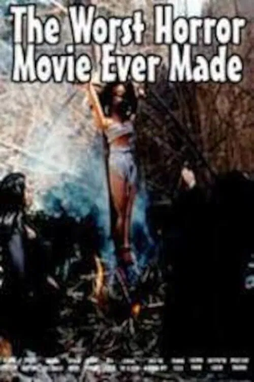 Movie poster for The Worst Horror Movie Ever Made (2005)