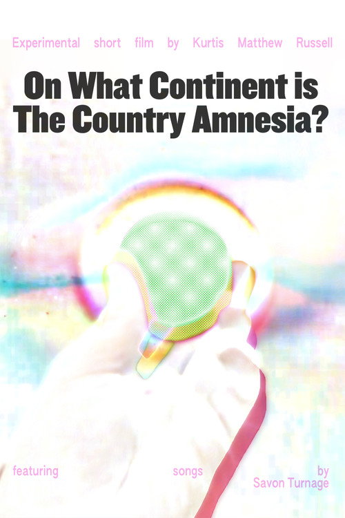 Movie poster for On What Continent is The Country Amnesia? (2025)