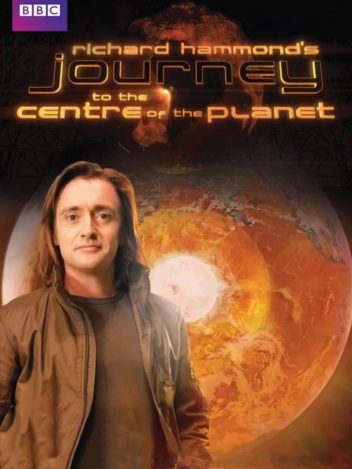 Series poster for Richard Hammond's Journey to the Centre of the Planet (2011)