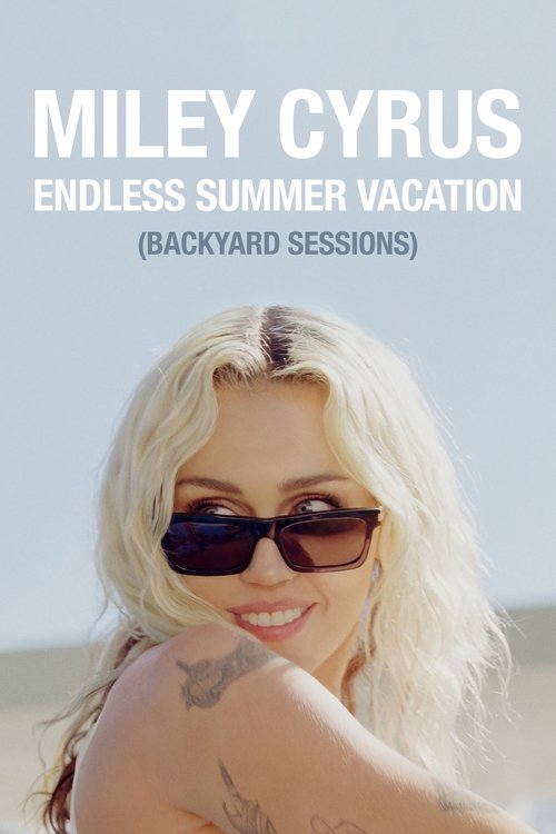 Movie poster for Miley Cyrus - Endless Summer Vacation (Backyard Sessions) (2023)