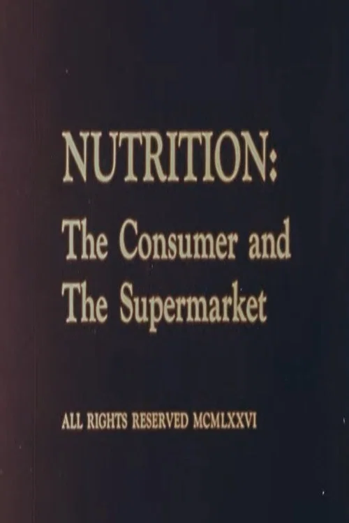 Movie poster for Nutrition: The Consumer and The Supermarket (1976)