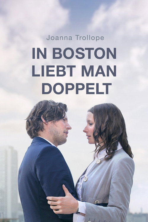 Movie poster for Joanna Trollope: In Boston liebt man doppelt (2009)
