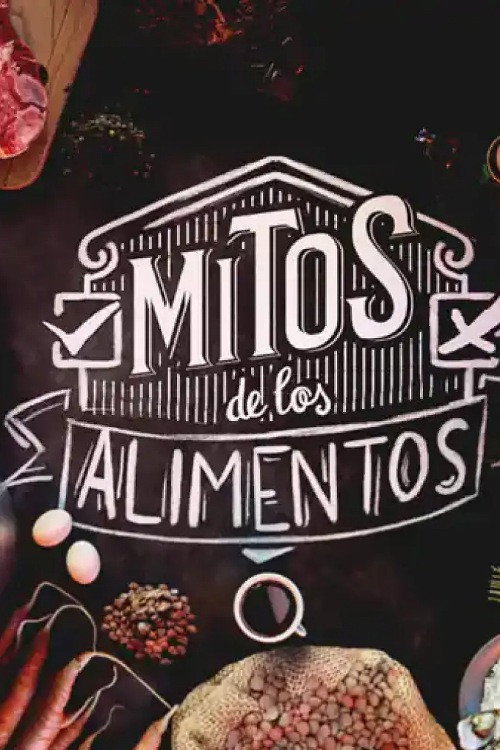 Series poster for Mitos de los alimentos (2016)
