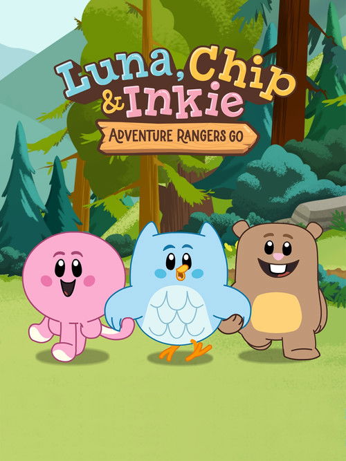 Series poster for Luna, Chip & Inkie: Adventure Rangers Go (2022)