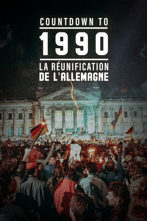 Movie poster for Countdown To 1990 : La Réunification de l'Allemagne (2020)