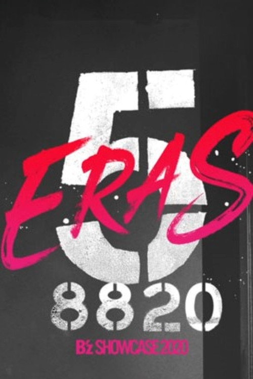 Movie poster for B'z SHOWCASE 2020 -5 ERAS 8820- DOCUMENTARY (2021)