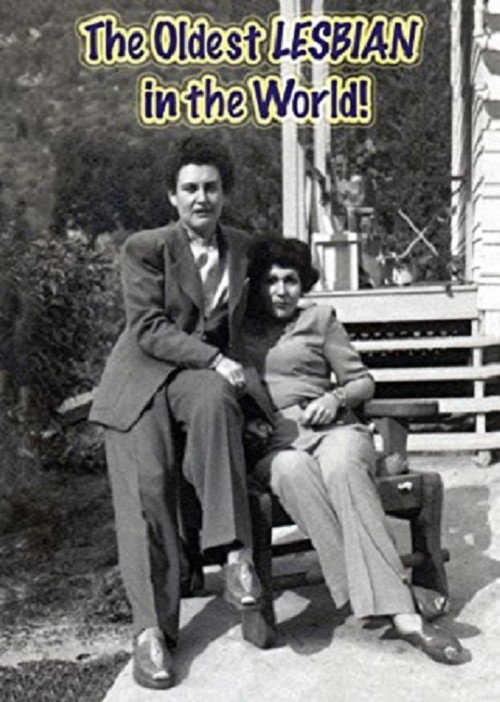 Movie poster for The Oldest LESBIAN in the World! (2011)