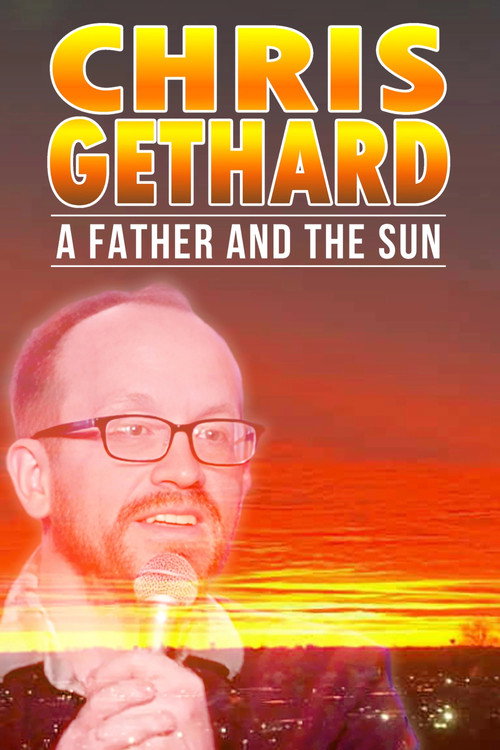 Movie poster for Chris Gethard: A Father and the Sun (2025)